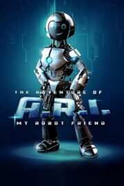 The Adventure of A.R.I. My Robot Friend izle